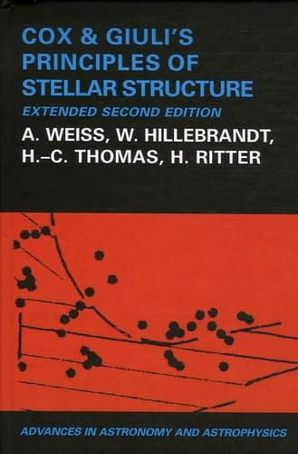 Cox and Giuli's Principles of Stellar Structure (Advances in Astronomy ...