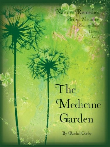 Beispielbild fr The Medicine Garden : Natures Remedies Herbal Medicine zum Verkauf von Better World Books