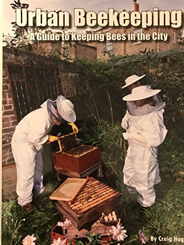 Beispielbild fr Urban Beekeeping: A Guide to Keeping Bees in the City zum Verkauf von WorldofBooks