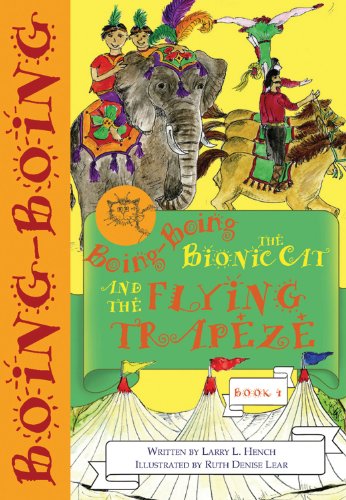 Stock image for Boing-Boing the Bionic Cat and the Flying Trapeze for sale by ThriftBooks-Dallas