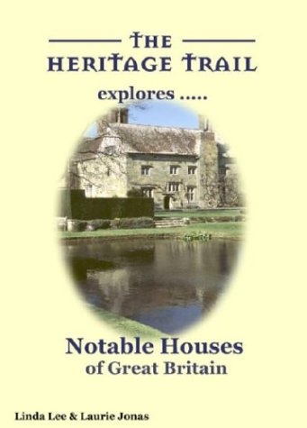 Notable Houses of Great Britain (Heritage Trail Explores S.) (9781904877042) by Lee, Linda