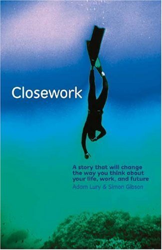 Stock image for Closework: A Story That Will Change the Way You Think about Your Life, Work, and Future for sale by ThriftBooks-Dallas