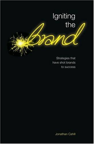 Beispielbild fr Igniting the Brand: Strategies that have shot brands to success zum Verkauf von WorldofBooks