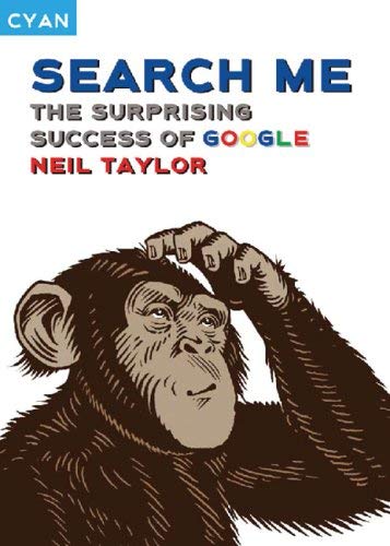 Stock image for Search Me: The Surprising Success of Google for sale by Reuseabook
