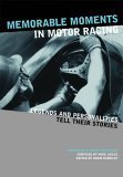 Beispielbild fr Memorable Moments in Motor Racing: Legends and Personalities Tell Their Stories zum Verkauf von WorldofBooks