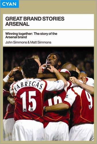 Imagen de archivo de Great Brand Stories Arsenal: Winning together -The story of the Arsenal brand a la venta por WorldofBooks