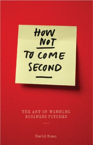 Imagen de archivo de How Not to Come Second: The Art of Winning Business Pitches a la venta por AwesomeBooks