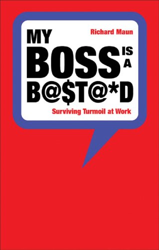 Stock image for My Boss is a Bastard: Surviving Turmoil at Work for sale by Goldstone Books