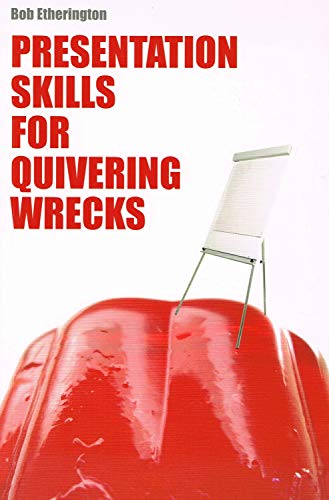 Stock image for Presentation Skills for Quivering Wrecks for sale by WorldofBooks