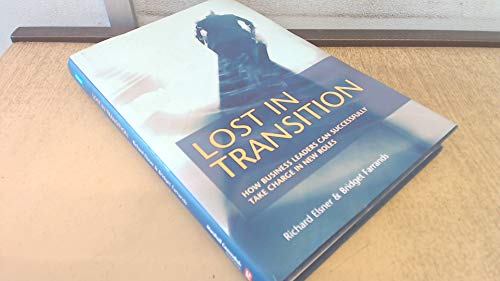 Beispielbild fr Lost in Transition: How Business Leaders Can Successfully Take Charge in New Roles zum Verkauf von WorldofBooks