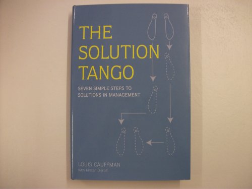 Stock image for The Solution Tango: Seven simple steps to solutions in management for sale by Reuseabook