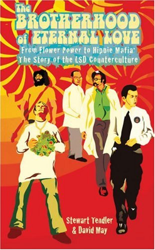 Imagen de archivo de The Brotherhood of Eternal Love: From Flower Power to Hippie Mafia: The Story of the LSD Counterculture a la venta por HPB-Red