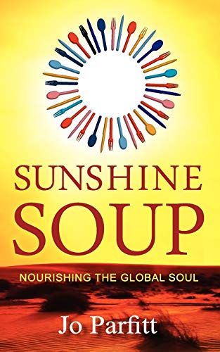 Stock image for Sunshine Soup - Nourishing the Global Soul for sale by WorldofBooks