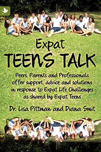 Stock image for Expat Teens Talk, Peers, Parents and Professionals offer support, advice and solutions in response to Expat Life challenges as shared by Expat Teens for sale by WorldofBooks