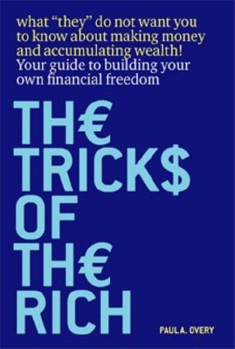 Stock image for The Tricks of the Rich: What They Don't Want You to Know About Making Money and Accumulating Wealth for sale by WorldofBooks