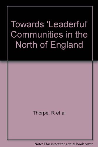 Beispielbild fr Towards 'Leaderful' Communities in the North of England zum Verkauf von The Maryland Book Bank