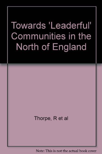 9781904887218: Towards 'Leaderdful' Communities in the North of England: Stories from the Northern Leadership Academy (Second Edition)