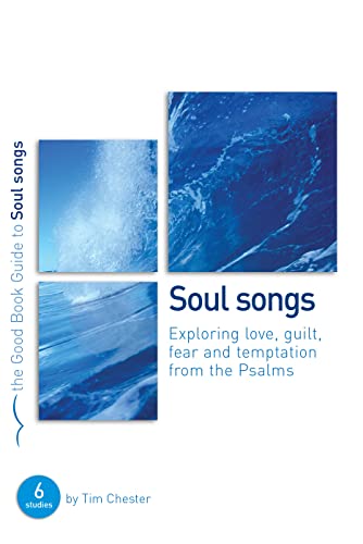 Beispielbild fr Psalms: Soul Songs: Exploring love, temptation, guilt and fear from the Psalms (Good Book Guides) zum Verkauf von WorldofBooks