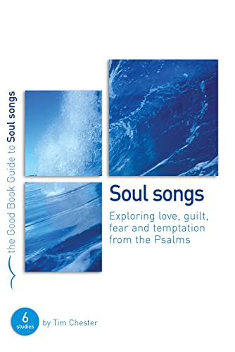 Stock image for Psalms: Soul Songs: Exploring love, temptation, guilt and fear from the Psalms (Good Book Guides) for sale by WorldofBooks