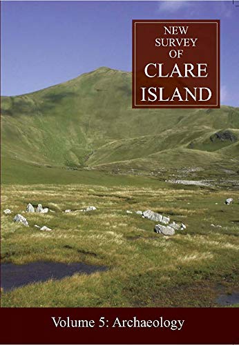 Imagen de archivo de New Survey of Clare Island: Archaeology: Vol 5 a la venta por Revaluation Books