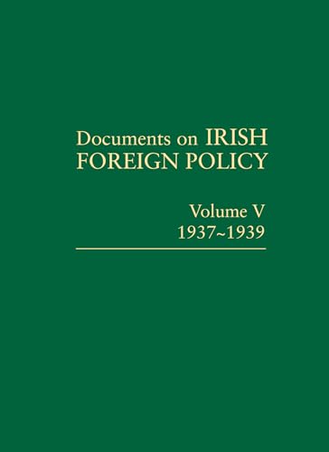 Stock image for Documents on Irish Foreign Policy: 1937-1939: Vol 5 for sale by Revaluation Books