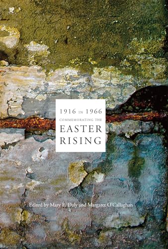 Stock image for Commemorating 1916 in 1966 : The Golden Jubilee of the Easter Rising for sale by Better World Books: West