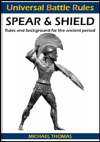 Universal Battle Rules: Spear & Shield: Rules and Background for the Ancient Period (Karnak Publishing): Rules and Background for the Ancient Period (9781904891062) by Thomas; Michael