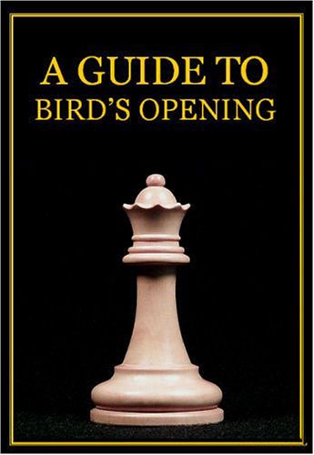 Guide to Bird's Chess Opening P-KB4: Advanced Chess Techniques (9781904891116) by Allen; E