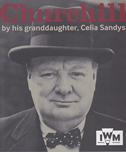 Beispielbild fr Churchill: By His Granddaughter, Celia Sandys zum Verkauf von BooksRun