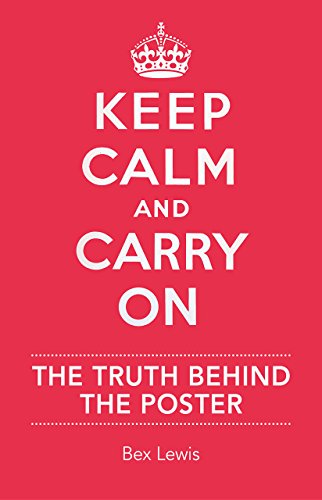 Stock image for Keep Calm and Carry on: The Truth Behind the Poster for sale by WorldofBooks