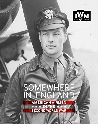 Beispielbild fr Somewhere in England: American Airmen in the Second World War zum Verkauf von Orion Tech