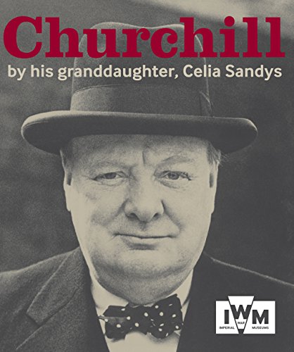 Stock image for Churchill: By His Granddaughter, Celia Sandys for sale by Bestsellersuk