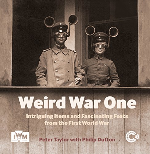 Imagen de archivo de Weird War One: Intriguing Items and Fascinating Feats from the First World War a la venta por WorldofBooks