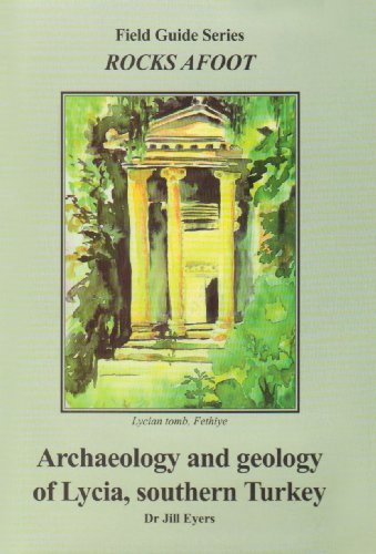 Stock image for Archaeology and Geology of Lycia, Southern Turkey (Rocks Afoot S.) for sale by WorldofBooks