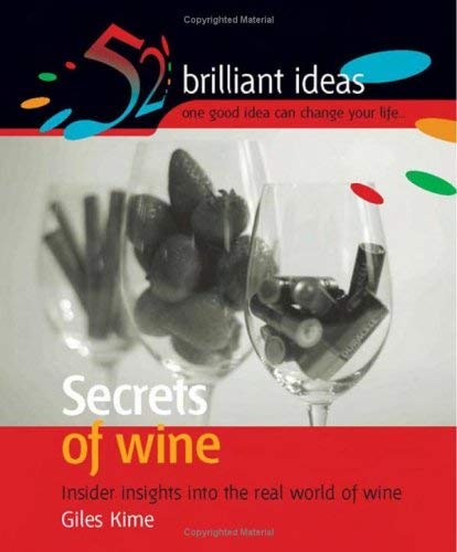 Stock image for Secrets of Wine: Insider Insights into the Real World of Wine (52 Brilliant Ideas) for sale by WorldofBooks