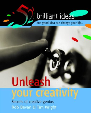 9781904902171: Unleash Your Creativity: Secrets of Creative Genius (52 Brilliant Ideas)