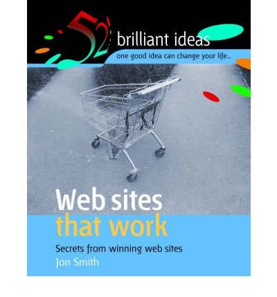 Stock image for Web Sites That Work: Secrets from Winning Web Sites (52 Brilliant Ideas) for sale by WorldofBooks
