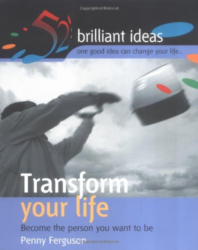 9781904902232: Transform Your Life : Become the Person You Want to Be