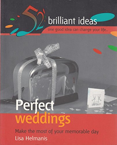 Beispielbild fr Perfect Weddings : Make the Most of the Most Memorable Day of Your Life zum Verkauf von Better World Books: West