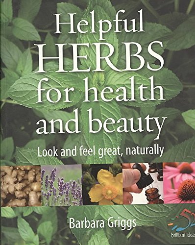 Beispielbild fr Helpful Herbs For Health & Beauty: Look and feel great, naturally zum Verkauf von WorldofBooks