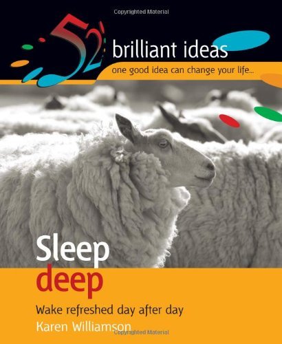 Beispielbild fr Sleep Deep: Wake refreshed day after day (52 Brilliant Ideas) zum Verkauf von WorldofBooks