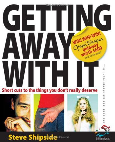 Imagen de archivo de Getting Away with it: Short Cuts to the Things You Don't Really Deserve (52 Brilliant Ideas) a la venta por AwesomeBooks