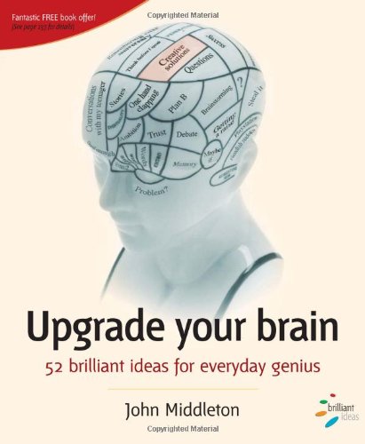9781904902560: Upgrade Your Brain: 52 Brilliant Ideas for Everyday Genius