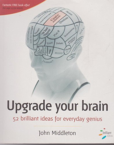 Imagen de archivo de Upgrade Your Brain: 52 Brilliant Ideas for Everyday Genius a la venta por WorldofBooks