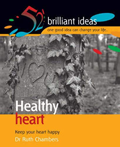 Imagen de archivo de Healthy Heart: Keep your heart happy (52 Brilliant Ideas) a la venta por WorldofBooks