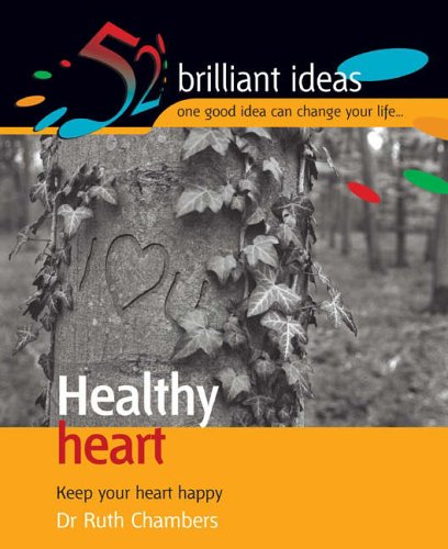 Stock image for Healthy Heart: Keep your heart happy (52 Brilliant Ideas) for sale by WorldofBooks