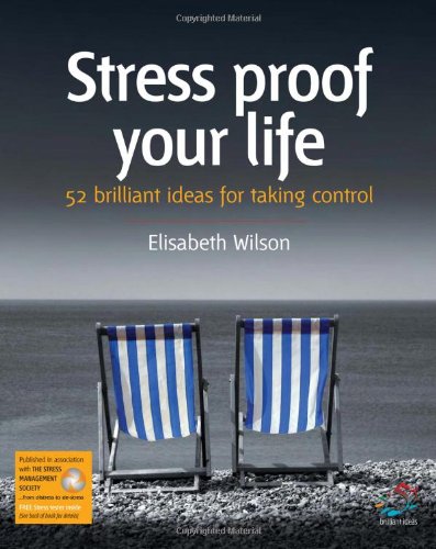 Imagen de archivo de Stress-Proof Your Life: 52 Brilliant Ideas for Taking Control a la venta por WorldofBooks