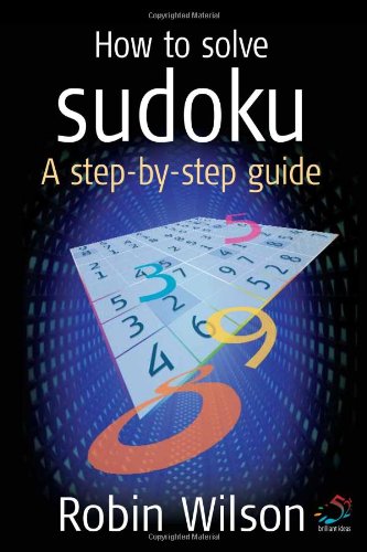 9781904902621: How to Solve Sudoku: A Step-by-step Guide (52 Brilliant Ideas)