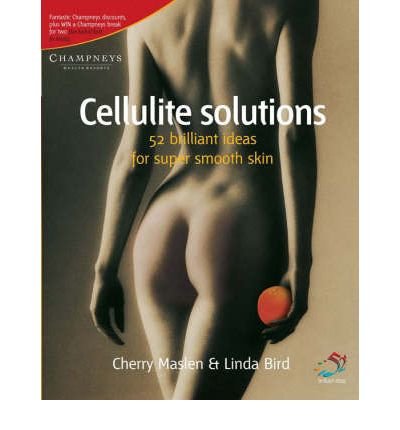 9781904902645: Cellulite Solutions: 52 brilliant ideas for super smooth skin
