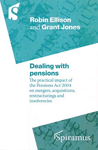 Stock image for Dealing with Pensions: The Practical Impact of the Pensions Act 2004 on Mergers, Acquisitions, Restructurings and Insolvencies for sale by WorldofBooks